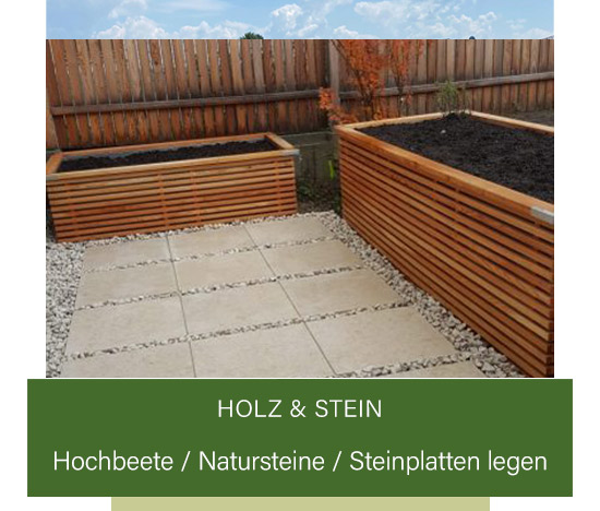 Holz & Stein: Wir errichten Ihr Hochbeet, verlegen Steinplatten und Natursteinmauern
